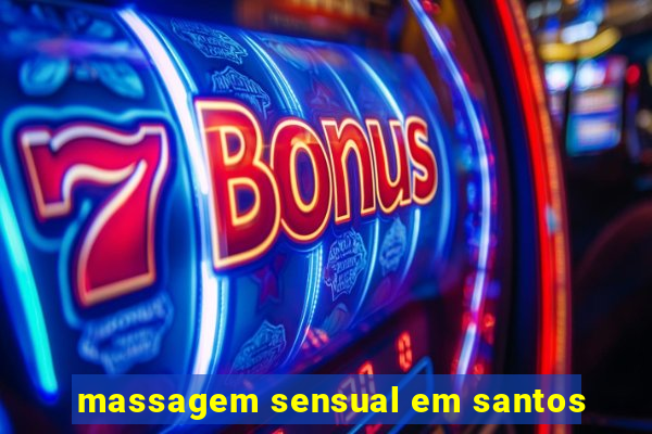 massagem sensual em santos